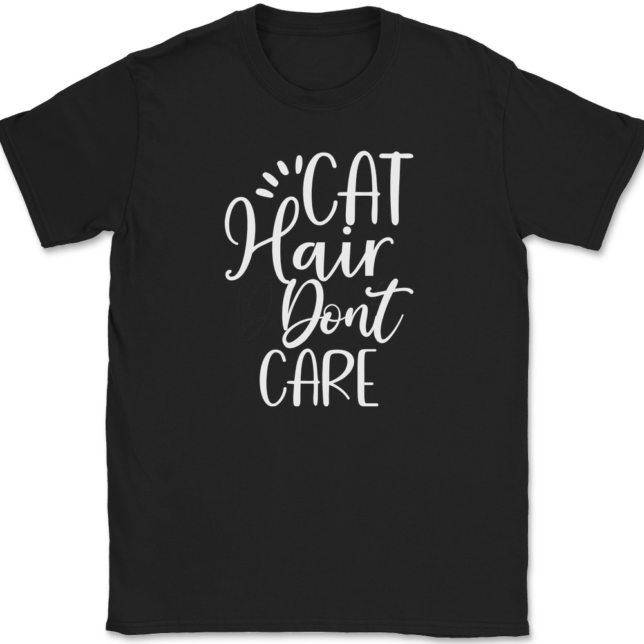 Cat Hair Don't Care T-Shirt Mens Tee