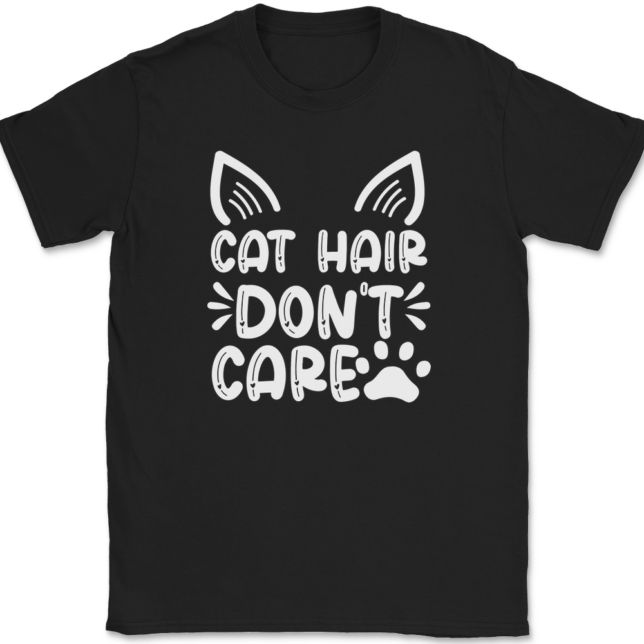 Cat Hair Don't Care T-Shirt Mens Tee