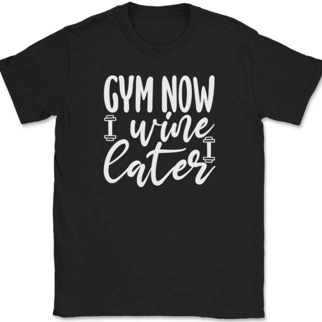 Gym Now Wine Later T-Shirt Mens Tee