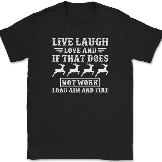 Live Laugh Love Aim Fire Hunting T-Shirt Mens Tee