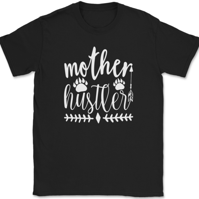 Mother Hustler T-Shirt Mens Tee