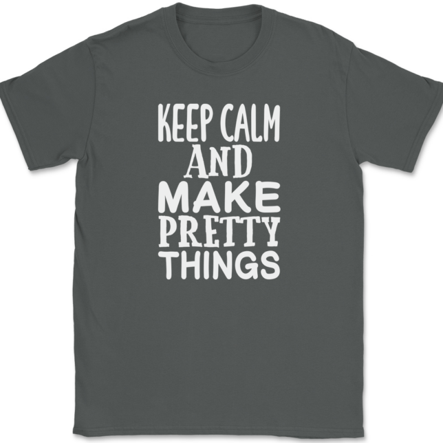 Keep Calm and Make Pretty Things T-Shirt Mens Tee - Image 3