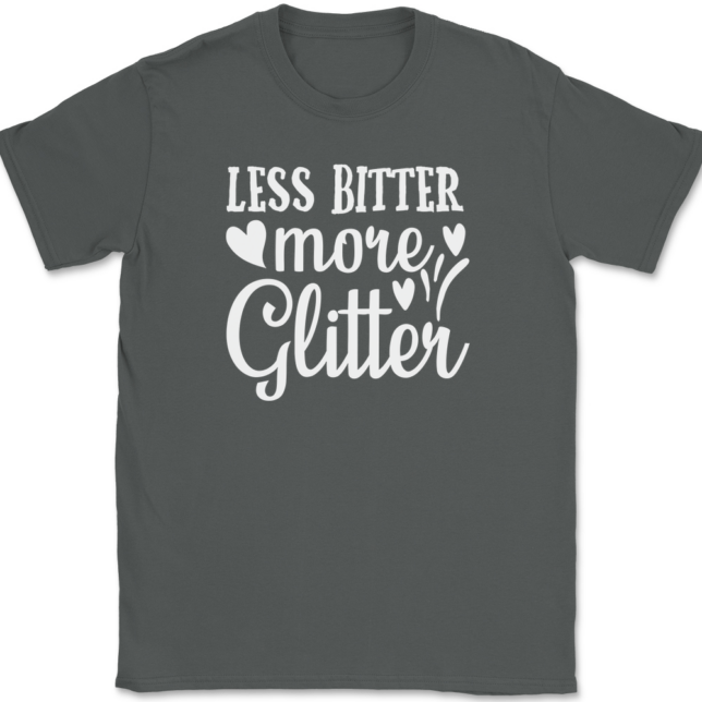 Less Bitter More Glitter T-Shirt Mens Tee - Image 3