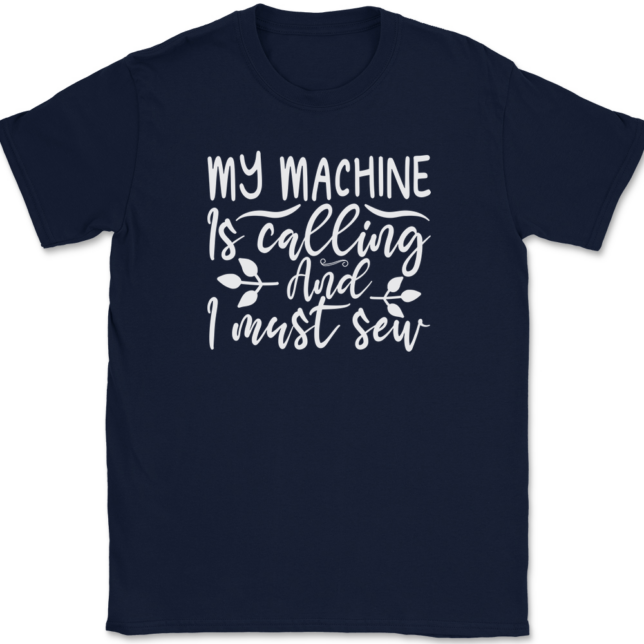 My Machine Is Calling and I Must Sew T-Shirt Mens Tee - Image 6