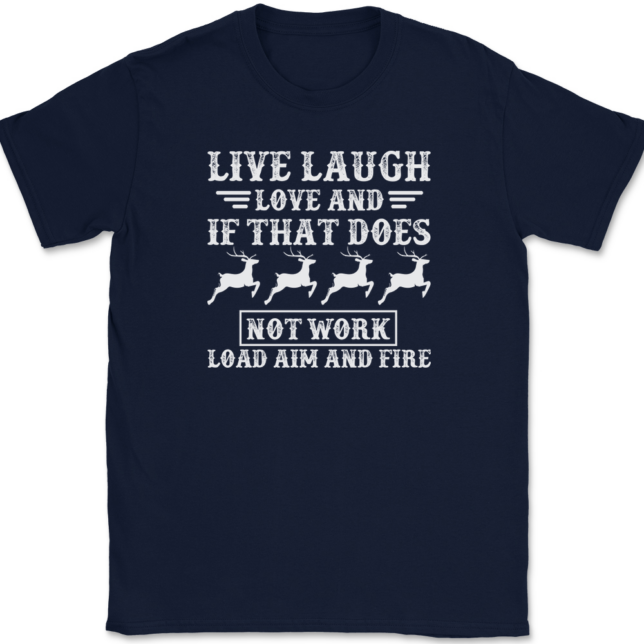 Live Laugh Love Aim Fire Hunting T-Shirt Mens Tee - Image 6