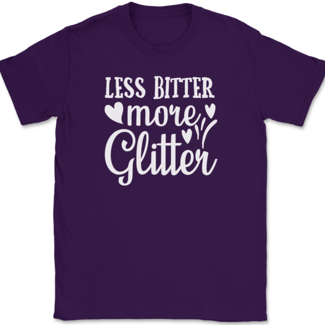 Less Bitter More Glitter T-Shirt Mens Tee - Image 8