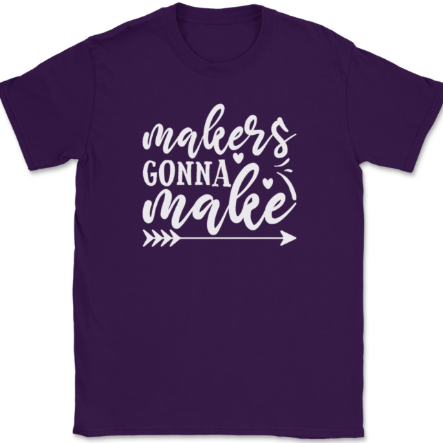 Makers Gonna Make Crafting T-Shirt Mens Tee - Image 8