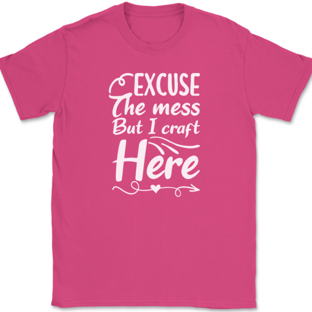 Excuse The Mess But I Craft Here T-Shirt Mens Tee - Image 9