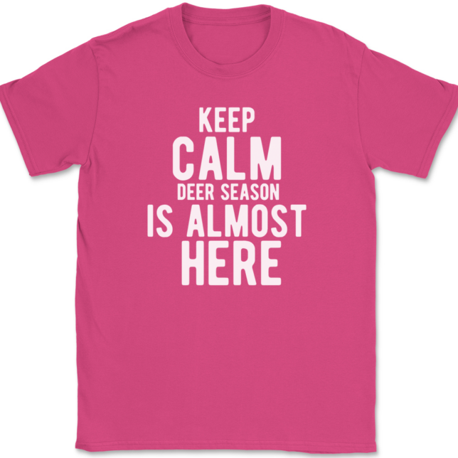 Keep Calm Deer Season Is Almost Here T-Shirt Mens Tee - Image 9