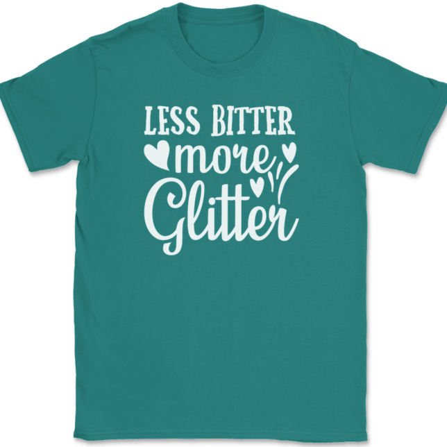 Less Bitter More Glitter T-Shirt Mens Tee - Image 11