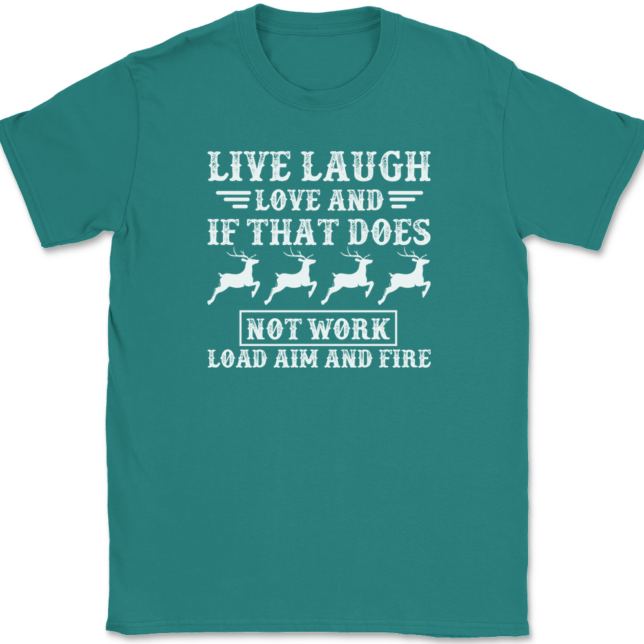 Live Laugh Love Aim Fire Hunting T-Shirt Mens Tee - Image 11