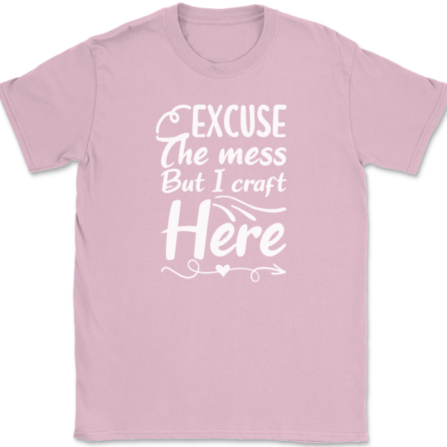 Excuse The Mess But I Craft Here T-Shirt Mens Tee - Image 12