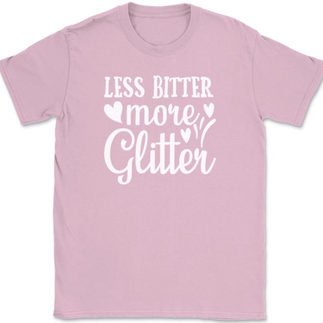 Less Bitter More Glitter T-Shirt Mens Tee - Image 12