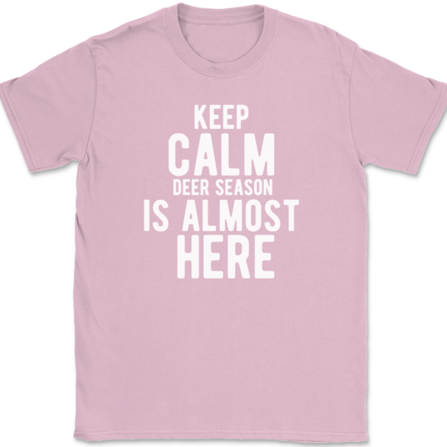 Keep Calm Deer Season Is Almost Here T-Shirt Mens Tee - Image 12