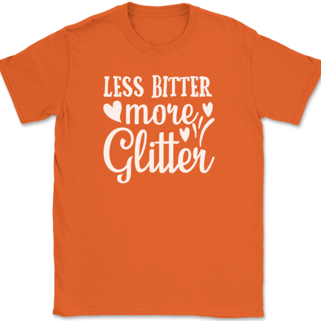 Less Bitter More Glitter T-Shirt Mens Tee - Image 13