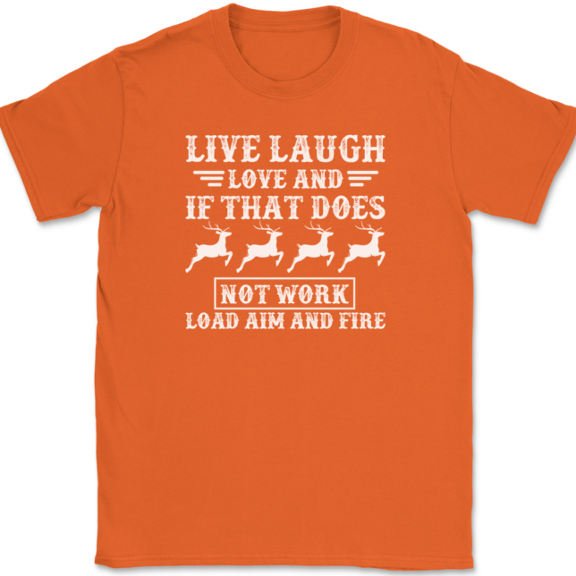 Live Laugh Love Aim Fire Hunting T-Shirt Mens Tee - Image 13