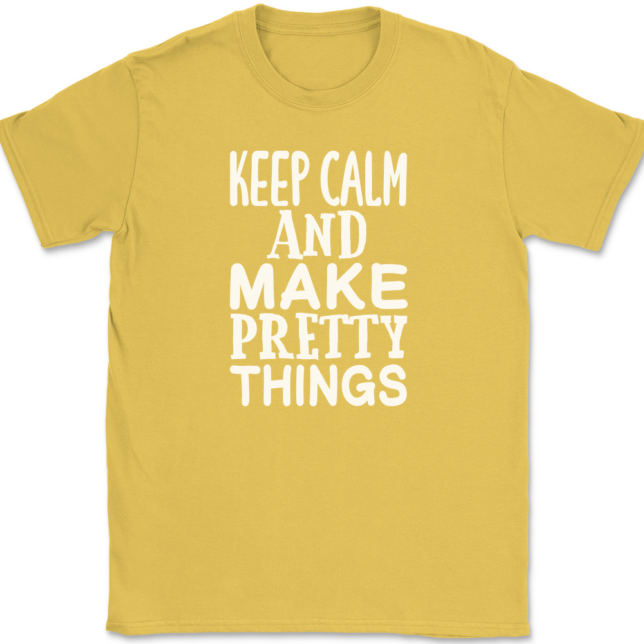 Keep Calm and Make Pretty Things T-Shirt Mens Tee - Image 14