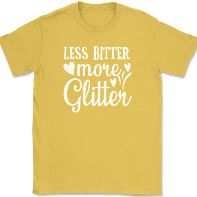 Less Bitter More Glitter T-Shirt Mens Tee - Image 14