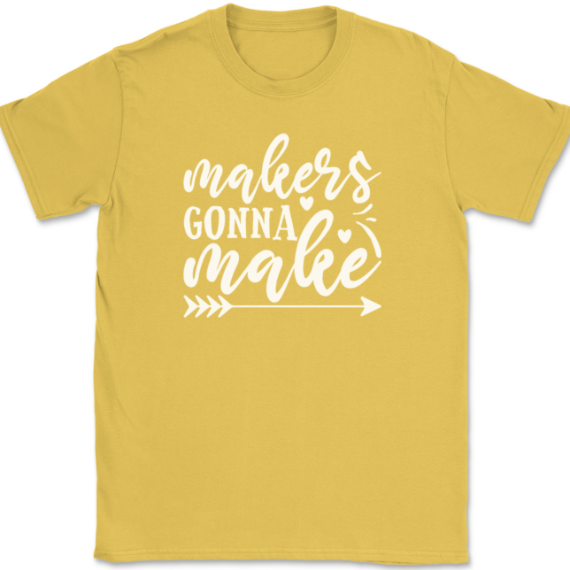 Makers Gonna Make Crafting T-Shirt Mens Tee - Image 14