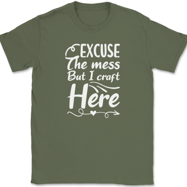 Excuse The Mess But I Craft Here T-Shirt Mens Tee - Image 15