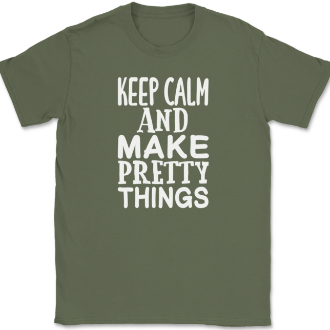 Keep Calm and Make Pretty Things T-Shirt Mens Tee - Image 15