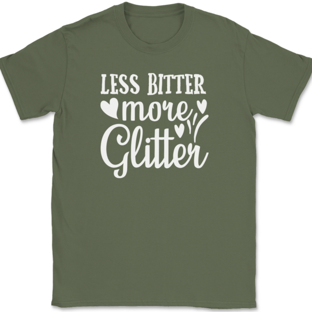 Less Bitter More Glitter T-Shirt Mens Tee - Image 15