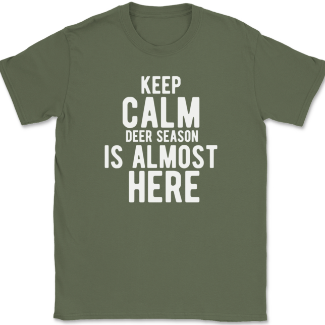 Keep Calm Deer Season Is Almost Here T-Shirt Mens Tee - Image 15