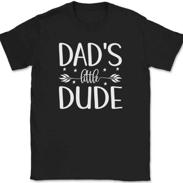 Daddy's Little Dude T-Shirt Mens Tee