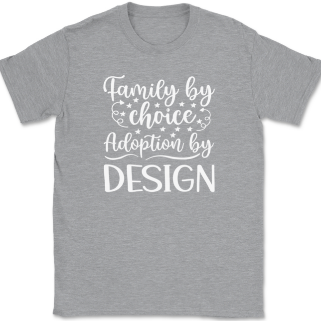 Family By Choice Adoption By Design T-Shirt Mens Tee - Image 2