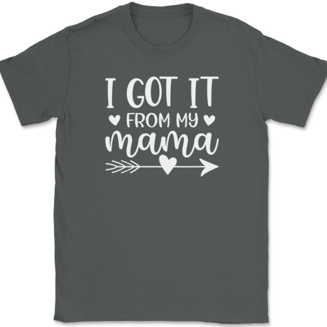 I Got It From My Mama T-Shirt Mens Tee - Image 3