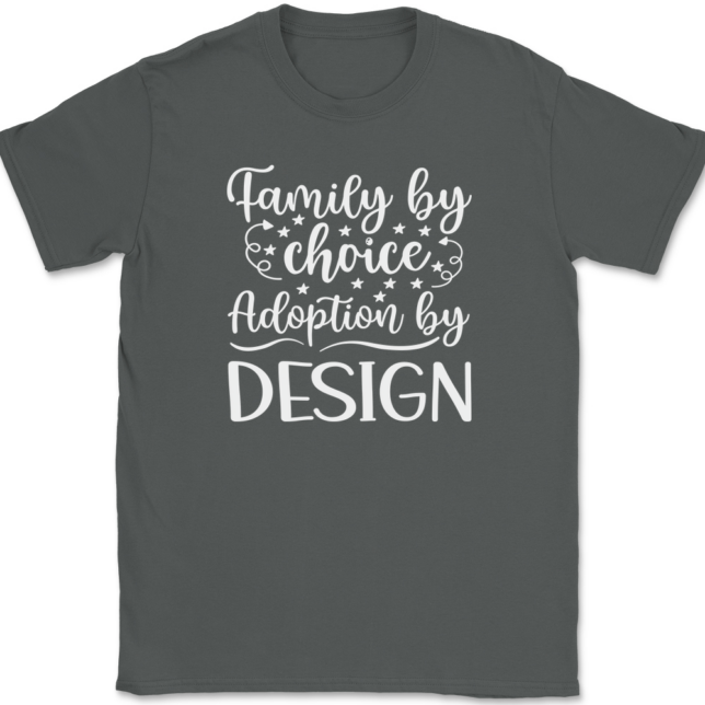 Family By Choice Adoption By Design T-Shirt Mens Tee - Image 3