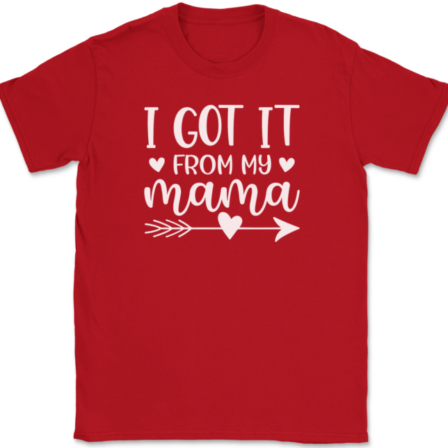 I Got It From My Mama T-Shirt Mens Tee - Image 4