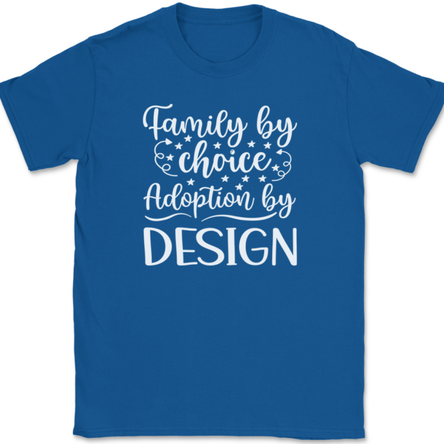 Family By Choice Adoption By Design T-Shirt Mens Tee - Image 5