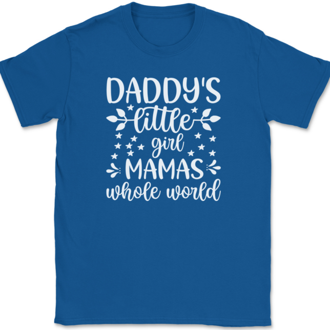 Daddy's Little Girl Mama's Whole World T-Shirt Mens Tee - Image 5