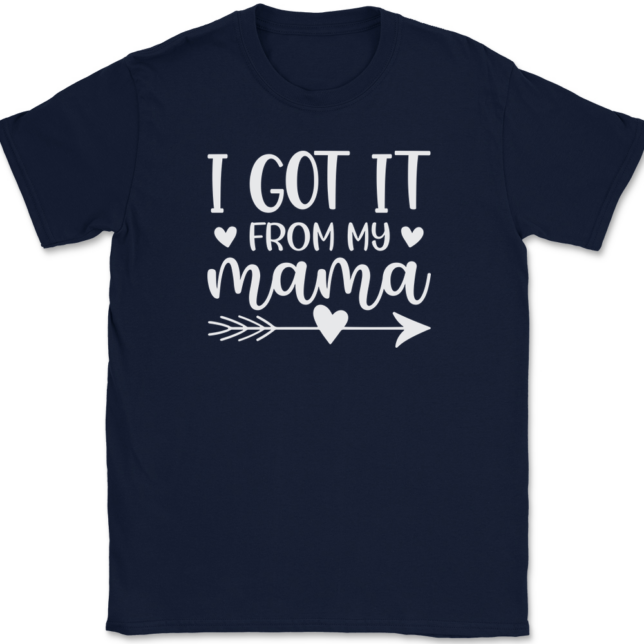 I Got It From My Mama T-Shirt Mens Tee - Image 6