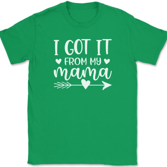 I Got It From My Mama T-Shirt Mens Tee - Image 7