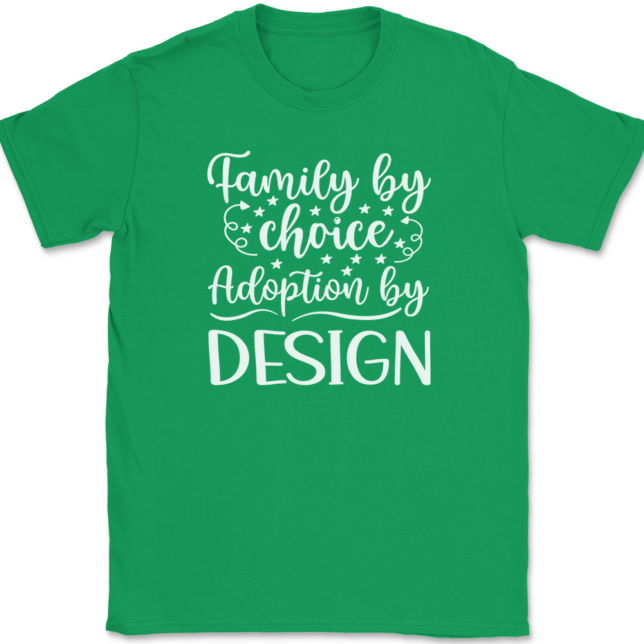 Family By Choice Adoption By Design T-Shirt Mens Tee - Image 7