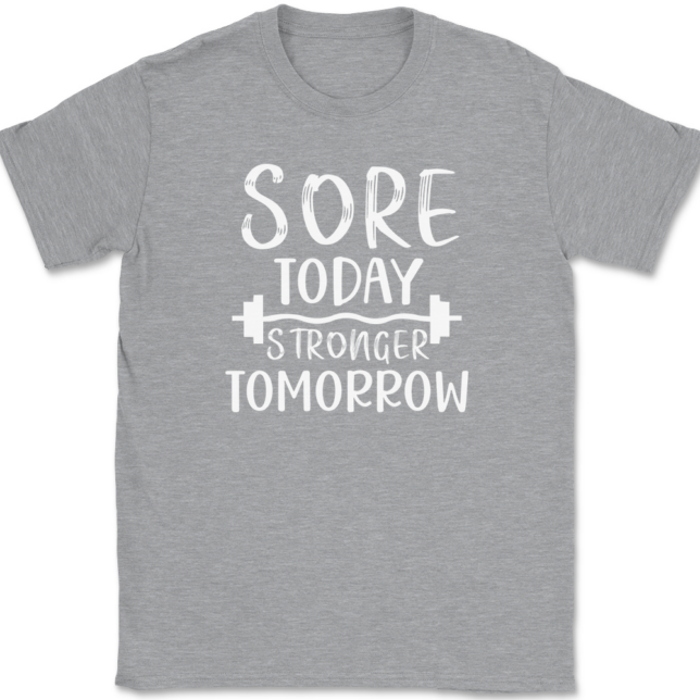 Sore Today Stronger Tomorrow T-Shirt Mens Tee - Image 2