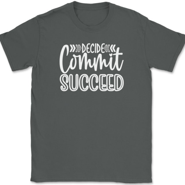 Decide Commit Succeed T-Shirt Mens Tee - Image 3