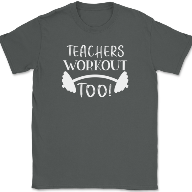 Teachers Workout Too T-Shirt Mens Tee - Image 3