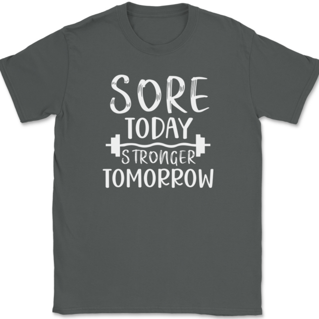 Sore Today Stronger Tomorrow T-Shirt Mens Tee - Image 3