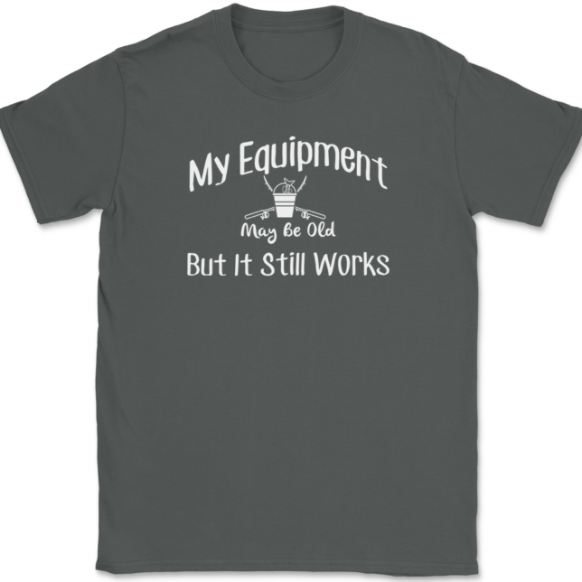 My Equipment May Be Old But It Still Works Fishing T-Shirt Mens Tee - Image 3