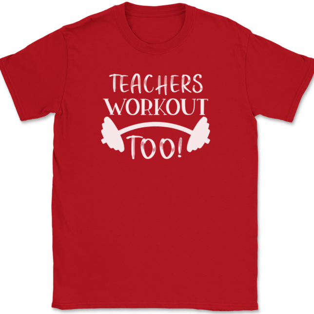 Teachers Workout Too T-Shirt Mens Tee - Image 4