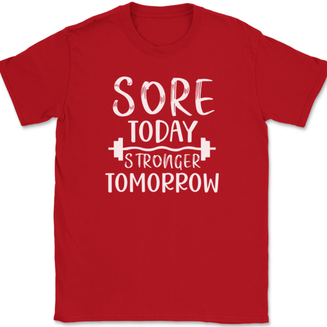 Sore Today Stronger Tomorrow T-Shirt Mens Tee - Image 4