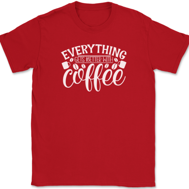 Everything Gets Better With Coffee T-Shirt Mens Tee - Image 4