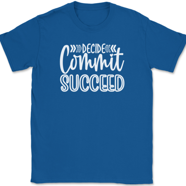 Decide Commit Succeed T-Shirt Mens Tee - Image 5