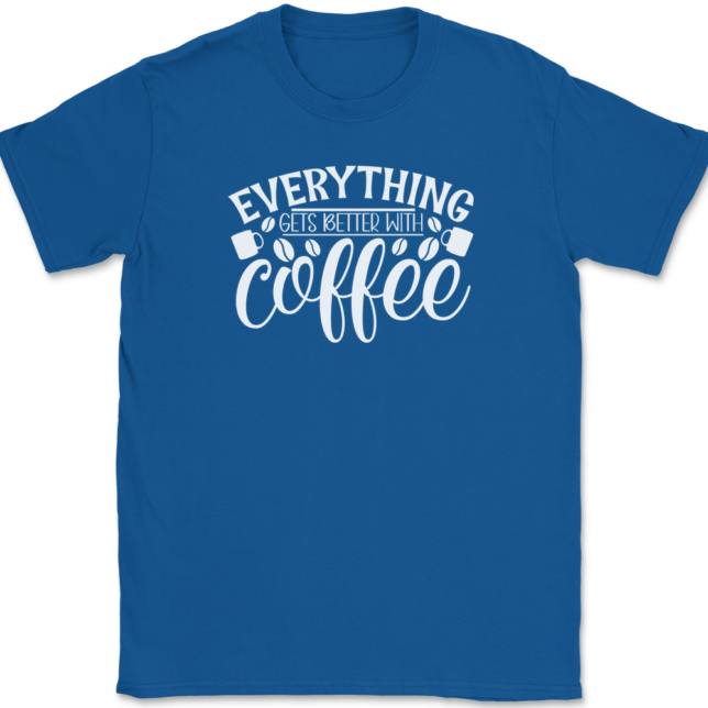 Everything Gets Better With Coffee T-Shirt Mens Tee - Image 5