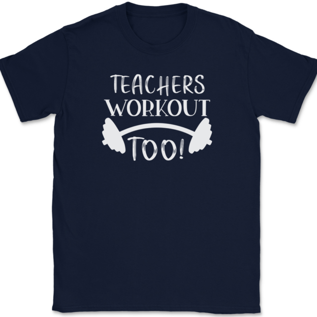 Teachers Workout Too T-Shirt Mens Tee - Image 6