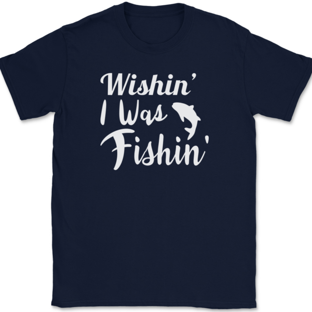 Wishin I Was Fishin T-Shirt Mens Tee - Image 6