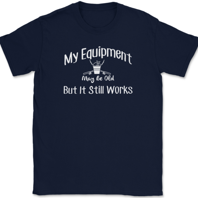 My Equipment May Be Old But It Still Works Fishing T-Shirt Mens Tee - Image 6